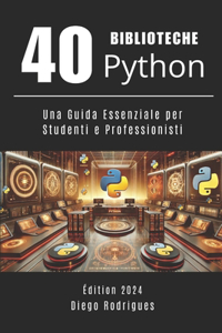 40 BIBLIOTECHE PYTHON Edizione 2024