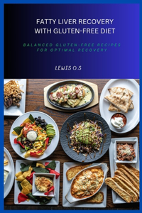 Fatty Liver Recovery with Gluten-Free Diet