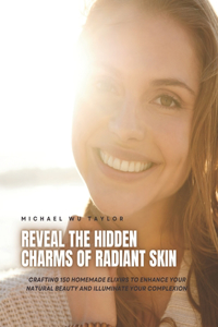 Reveal the Hidden Charms of Radiant Skin