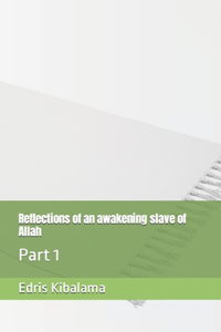 Reflections of an awakening slave of Allah