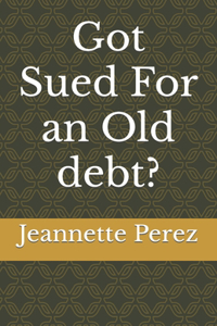 Got Sued For an Old debt?