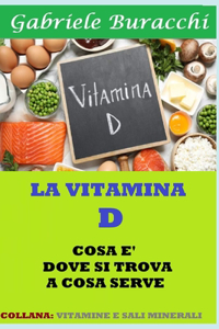 Vitamina D. Cosa È, Dove Si Trova, a Cosa Serve