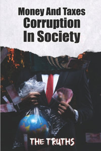 Money And Taxes Corruption In Society
