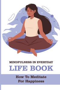 Mindfulness In Everyday Life Book