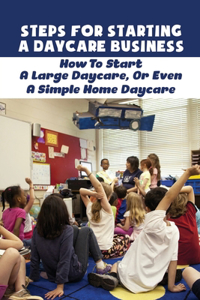 Steps For Starting A Daycare Business