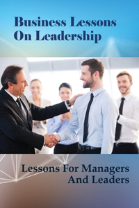 Business Lessons On Leadership