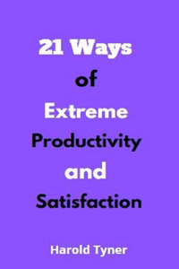 21 Ways of Extreme Productivity and Satisfaction