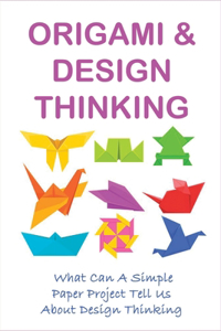 Origami & Design Thinking