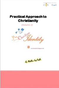 Practical Approach to Christianity Volume 2