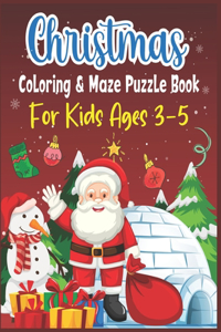 Christmas Coloring & Maze Puzzle Book For Kids Ages 3-5