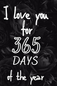 I love you for 365 days of the year