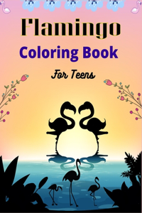 Flamingo Coloring Book For Teens