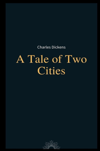 A Tale of Two Cities by Charles Dickens