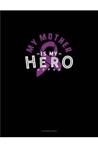 My Mother Is My Hero