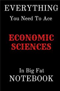 EVERYTHING You Need To Age ECONOMIC SCIENCES In Big Fat NOTEBOOK