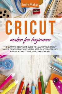 Cricut Maker for Beginners