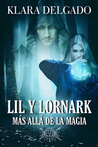 Lil y Lornark. Más allá de la magia