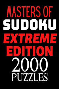 Masters of Sudoku Extreme Edition 2,000 Puzzles: 8.5x11 inch, Large Print, 2,000 Hard Puzzles, 500 Pages, No Hints