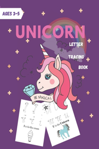 Unicorn Letter Tracing Book: Handwriting Practice Book For Kids Ages 3-5 & Preschoolers.