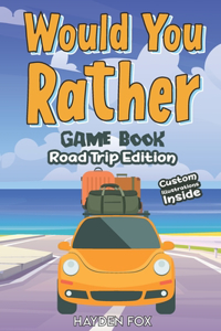 Would You Rather Game Book - Road Trip Edition