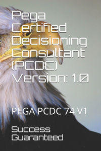 Pega Certified Decisioning Consultant (PCDC) Version