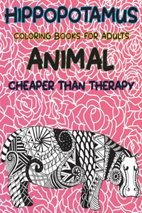 Coloring Books for Adults Cheaper than Therapy - Animal - Hippopotamus