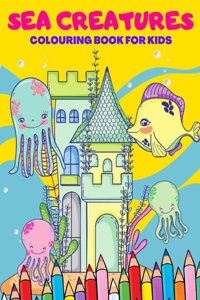 Sea Creatures Colouring Book for Kids