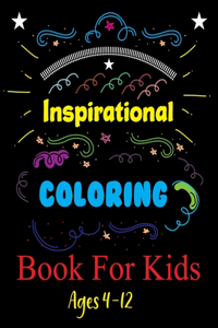 Inspirational Coloring Book For Kids Ages 4-12
