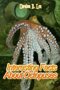 Interesting Facts About Octopuses