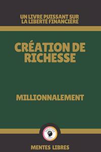 Création de Richesse - Millionnalement