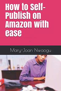 How to Self-Publish on Amazon with ease