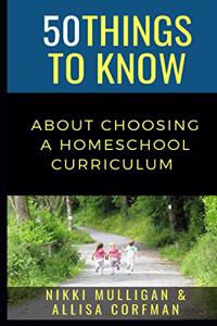 50 Things to Know about Choosing a Homeschool Curriculum