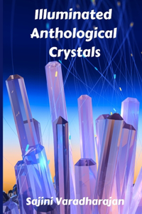 Illuminated Anthological Crystals