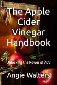 Apple Cider Vinegar Handbook