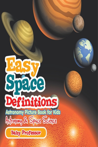 Easy Space Definitions Astronomy Picture Book for Kids Astronomy & Space Science