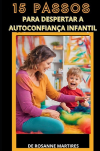 15 Passos Para Despertar a Autoconfiança Infantil
