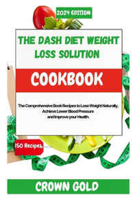 Dash Diet Weight Loss Solution Cookbook