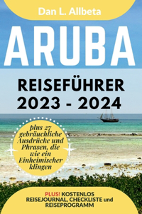 ARUBA Reiseführer 2023 - 2024