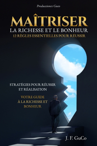 Maîtriser La Richesse Et Le Bonheur