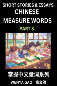 Chinese Measure Words (Part 3)- Learn Chinese Language and Culture by Reading Stories Made of Chinese Liangci Quantifiers, Simple & Easy Mandarin Chinese Lessons for Beginners