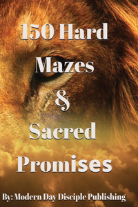 150 Hard Mazes & Sacred Promises