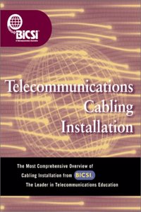 Telecommunications Cabling Installation (BICSI Press S.)