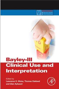Bayley-III Clinical Use and Interpretation