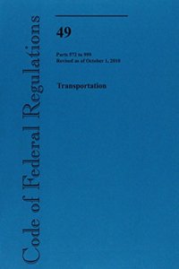 Code of Federal Regulations, Title 49, Transportation, PT. 572-999, Revised as of October 1, 2010