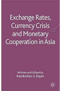 Exchange Rates, Currency Crisis and Monetary Cooperation in Asia