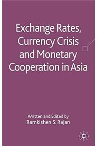 Exchange Rates, Currency Crisis and Monetary Cooperation in Asia