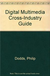 Digital Multimedia Cross-industry Guide