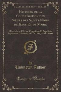 Histoire de la Congrégation Des Soeurs Des Saints Noms de Jésus Et de Marie