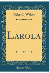 Larola (Classic Reprint)