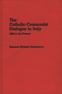 The Catholic-Communist Dialogue in Italy